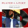 PimpChalky - Player and a Poet