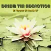 Dream Tea Addiction - A Flower At Earth - EP