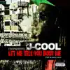 J-Cool - Let Me Tell You Bout Me - Single