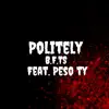 B.F.T.S - Politely (feat. Peso Ty) - Single