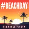 RIO ROCKET - Beach Day (feat. EVM) - Single