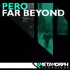 Pero - Far Beyond - Single