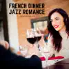 French Dinner Jazz - French Dinner Jazz Romance