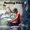 Healing Vibes - Healing Vibes 2