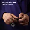 Spit Syndicate - Inhibitions - Single