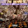 Jae HeNne - Losing Is Not an Option