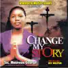 Sis. Maureen George - Change My Story