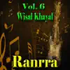 Wisal Khayal - Ranrra, Vol. 6