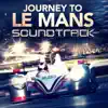 Various Artists - Journey to Le Mans Official Soundtrack (feat. Christina Novelli, Roaxanne Emery, Jon Mitchell, Phil Mountford, Phil Savill & Joeseph Lawrence)