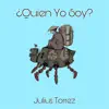 Julius Torrez - ¿Quién Yo Soy? - Single