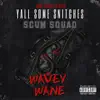 Scum Squad - Y'all Some Snitches (feat. Wavey Wane) - Single