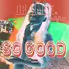 DraiMoe - So Good - Single (feat. Obvus) - Single