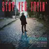 Grayson Hugh - Stop Yer Tryin' - Single