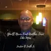 Jordan B Smith Jr. - You'll Never Find Another Love Like Mine - Single