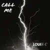 Louis C - Call Me - Single