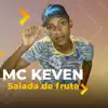 MC keven - Salada de Fruta - Single