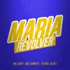 Mc Luan & Mc Laureta - Maria Revolver - Single