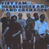 Fist Fam - Horseshoes and Hand Grenades