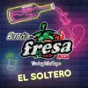 Banda Fresa Roja - El Soltero - Single