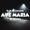 Ra EL the GameBoy & DJ Seventy - Ave Maria - Single