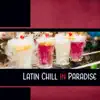 Corp Hot Latino Rhythms - Latin Chill in Paradise