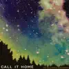 The California Honeydrops - Call It Home - Single