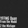 YFFMG Quan - From the Mudd 2 the Mixtape