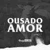 fhop music - Ousado Amor - Single