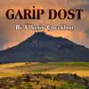 Garip Dost - Bu Ülkenin Çocukları