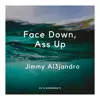 Jimmy Al3jandro - Face Down, Ass Up - Single