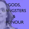 Steven Machat - Gods, Gangsters & Honour, Pt. 2 (Chapters 18-29)