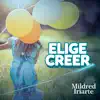 Mildred Iriarte - Elige creer - EP