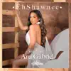 EhShawnee - Ana Gabriel (Medley) - Single