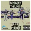 Angry Young and Poor - Good Night and Good Luck