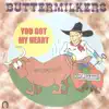 Buttermilkers - You Got My Heart - EP