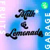 Fruits Garage - Milk & Lemonade (feat. Pharmer-B, Ohse & Ozk) - Single