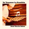 Demi Garcia Sabat - Ya Tenemos la Rumbita - Single