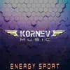 Kornev Music - Energy Sport - Single