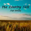 The Country Folk - Flat Broke