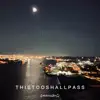 GrowinUpQ - T H I S T O O S H a L L P a S S (5 Pack) - EP