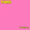 THUMBS - The Endless Loop