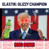 ELASTIKdubs - Glizzy Champion - Single