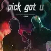 npick+ - Pick got u (feat. Jay & Errday jinju) - Single