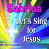 Personalized Kid Music - Sabrina, Let's Sing For Jesus