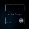 NM Ca$h - If I Die Tonight - Single