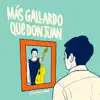 Juan Gallardo - Más Gallardo Que Don Juan