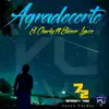 Voces Unidas & El Charly - Agradecerte (feat. Eliezer LaVoz) - Single