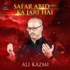 Ali Kazmi - SAFAR ABID AS KA JARI HAI - Single