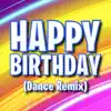 Happy Birthday - Happy Birthday (Dance Remix) - Single