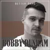 Bobby Dunham - Better Days - Single